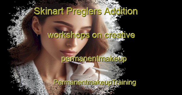 Skinart Preglers Addition workshops on creative permanentmakeup | #PermanentmakeupTraining #PermanentmakeupClasses #SkinartTraining-United States