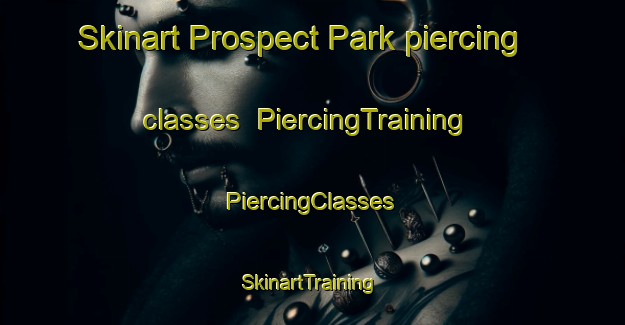 Skinart Prospect Park piercing classes | #PiercingTraining #PiercingClasses #SkinartTraining-United States