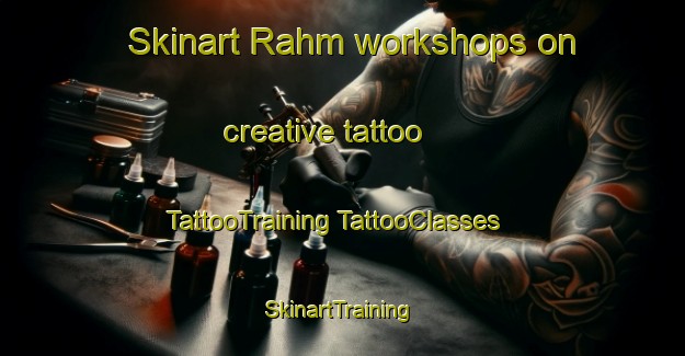 Skinart Rahm workshops on creative tattoo | #TattooTraining #TattooClasses #SkinartTraining-United States