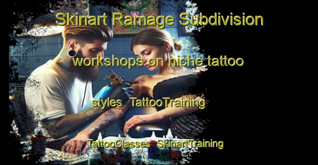Skinart Ramage Subdivision workshops on niche tattoo styles | TattooTraining | TattooClasses | SkinartTraining-United States