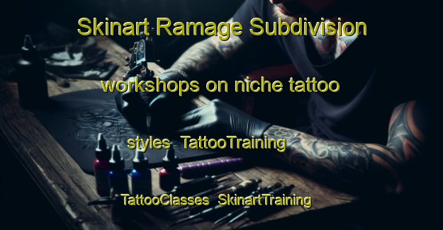 Skinart Ramage Subdivision workshops on niche tattoo styles | TattooTraining | TattooClasses | SkinartTraining-United States