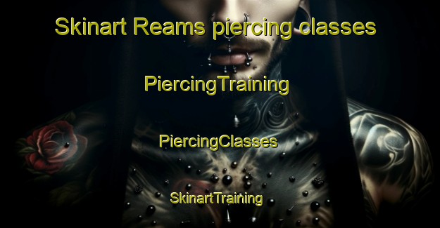 Skinart Reams piercing classes | #PiercingTraining #PiercingClasses #SkinartTraining-United States