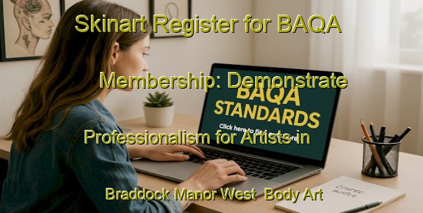 Skinart Register for BAQA Membership: Demonstrate Professionalism for Artists in Braddock Manor West | Body Art Qualification Authority | BAQA-United States