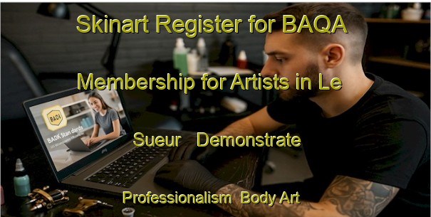 Skinart Register for BAQA Membership for Artists in Le Sueur - Demonstrate Professionalism | Body Art Qualification Authority | BAQA-United States
