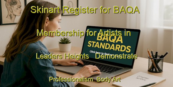 Skinart Register for BAQA Membership for Artists in Leaders Heights - Demonstrate Professionalism | Body Art Qualification Authority | BAQA-United States