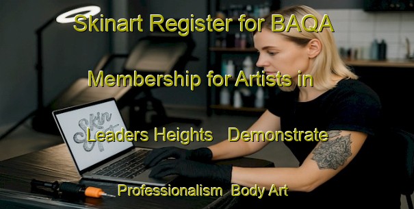 Skinart Register for BAQA Membership for Artists in Leaders Heights - Demonstrate Professionalism | Body Art Qualification Authority | BAQA-United States