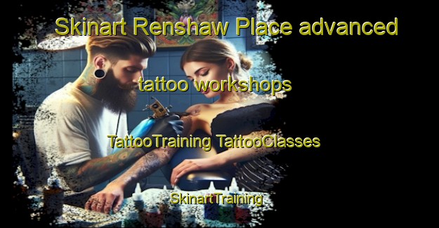 Skinart Renshaw Place advanced tattoo workshops | #TattooTraining #TattooClasses #SkinartTraining-United States