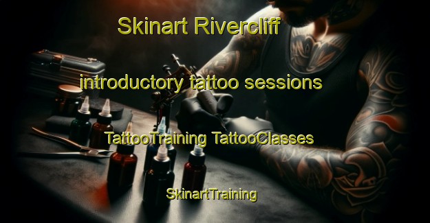 Skinart Rivercliff introductory tattoo sessions | #TattooTraining #TattooClasses #SkinartTraining-United States