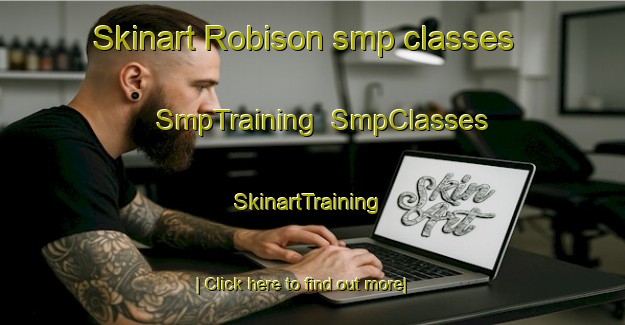 Skinart Robison smp classes | SmpTraining | SmpClasses | SkinartTraining-United States