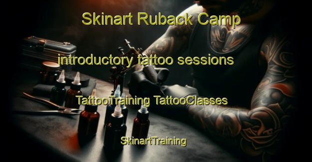 Skinart Ruback Camp introductory tattoo sessions | #TattooTraining #TattooClasses #SkinartTraining-United States