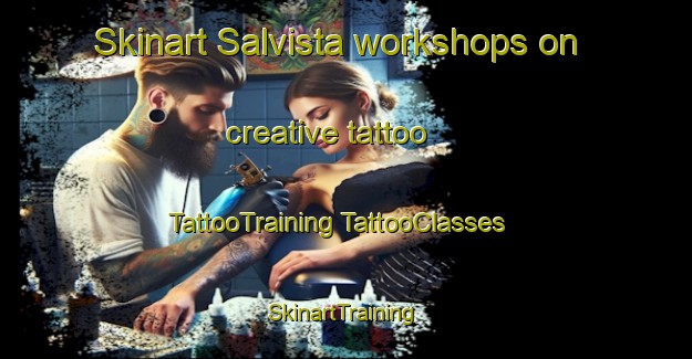 Skinart Salvista workshops on creative tattoo | #TattooTraining #TattooClasses #SkinartTraining-United States