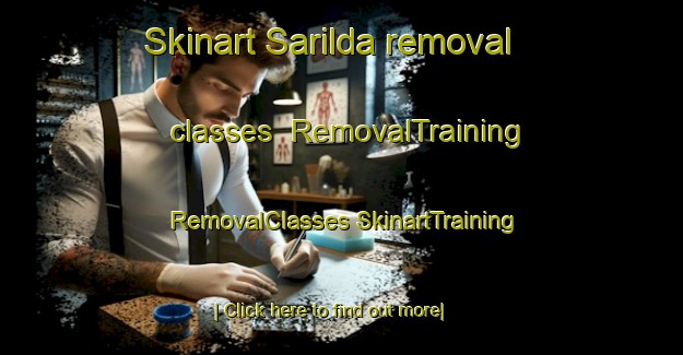 Skinart Sarilda removal classes | #RemovalTraining #RemovalClasses #SkinartTraining-United States