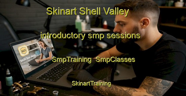 Skinart Shell Valley introductory smp sessions | SmpTraining | SmpClasses | SkinartTraining-United States