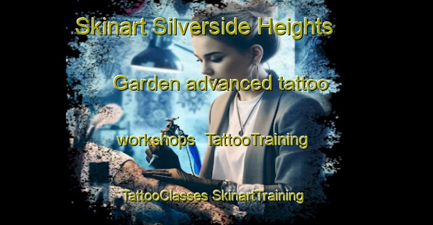 Skinart Silverside Heights Garden advanced tattoo workshops | #TattooTraining #TattooClasses #SkinartTraining-United States