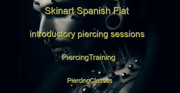 Skinart Spanish Flat introductory piercing sessions | #PiercingTraining #PiercingClasses #SkinartTraining-United States