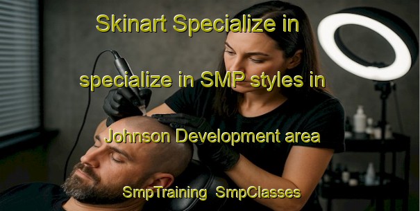 Skinart Specialize in specialize in SMP styles in Johnson Development area | SmpTraining | SmpClasses | SkinartTraining-United States