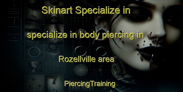 Skinart Specialize in specialize in body piercing in Rozellville area | #PiercingTraining #PiercingClasses #SkinartTraining-United States