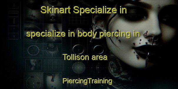 Skinart Specialize in specialize in body piercing in Tollison area | #PiercingTraining #PiercingClasses #SkinartTraining-United States