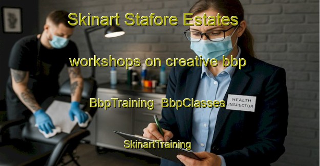 Skinart Stafore Estates workshops on creative bbp | BbpTraining | BbpClasses | SkinartTraining-United States