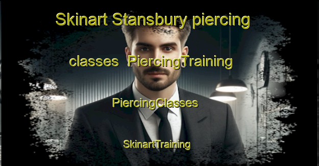 Skinart Stansbury piercing classes | PiercingTraining | PiercingClasses | SkinartTraining-United States
