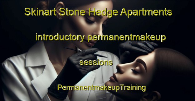 Skinart Stone Hedge Apartments introductory permanentmakeup sessions | #PermanentmakeupTraining #PermanentmakeupClasses #SkinartTraining-United States