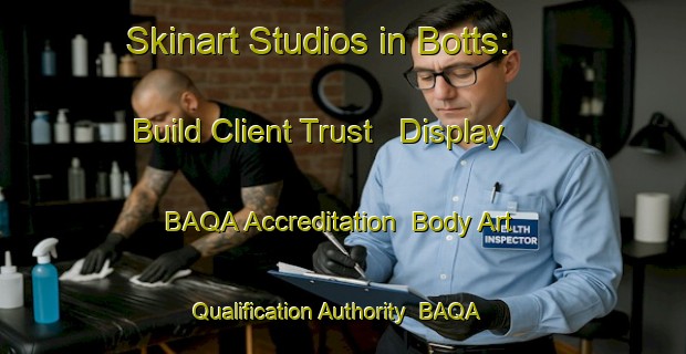 Skinart Studios in Botts: Build Client Trust - Display BAQA Accreditation | Body Art Qualification Authority | BAQA-United States