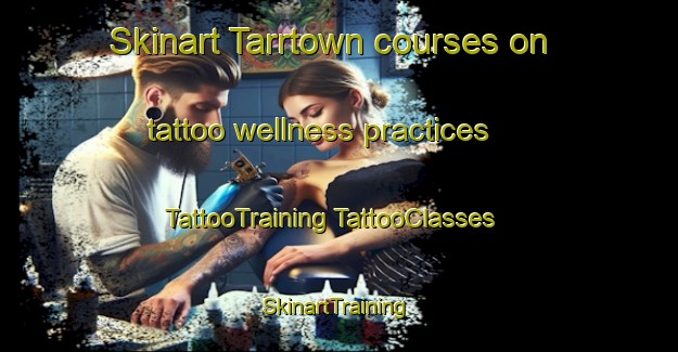 Skinart Tarrtown courses on tattoo wellness practices | #TattooTraining #TattooClasses #SkinartTraining-United States