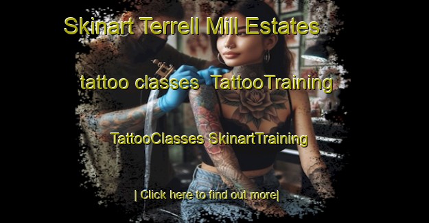 Skinart Terrell Mill Estates tattoo classes | #TattooTraining #TattooClasses #SkinartTraining-United States