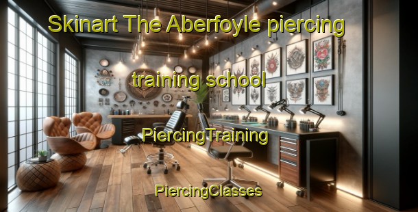 Skinart The Aberfoyle piercing training school | #PiercingTraining #PiercingClasses #SkinartTraining-United States