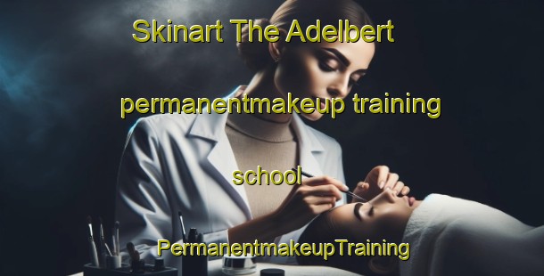 Skinart The Adelbert permanentmakeup training school | #PermanentmakeupTraining #PermanentmakeupClasses #SkinartTraining-United States