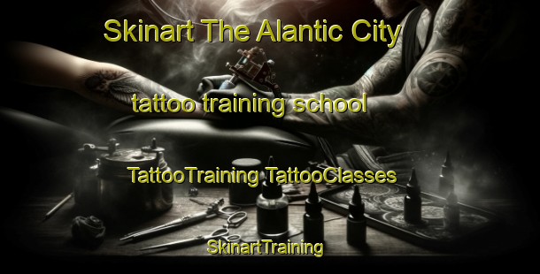 Skinart The Alantic City tattoo training school | #TattooTraining #TattooClasses #SkinartTraining-United States