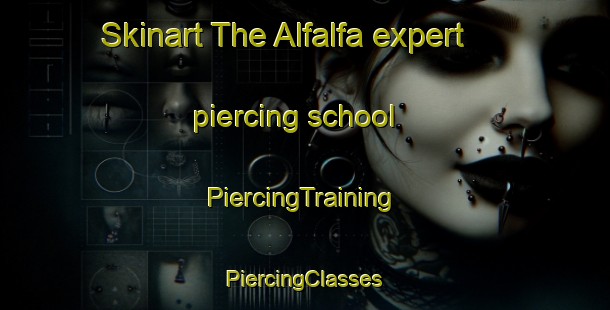 Skinart The Alfalfa expert piercing school | #PiercingTraining #PiercingClasses #SkinartTraining-United States