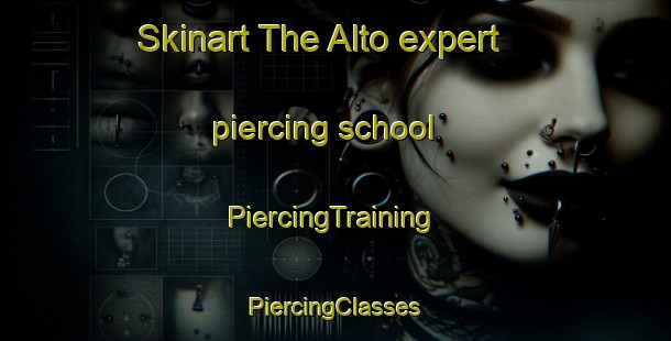 Skinart The Alto expert piercing school | #PiercingTraining #PiercingClasses #SkinartTraining-United States