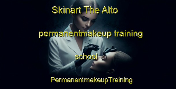 Skinart The Alto permanentmakeup training school | #PermanentmakeupTraining #PermanentmakeupClasses #SkinartTraining-United States