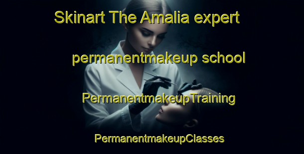 Skinart The Amalia expert permanentmakeup school | #PermanentmakeupTraining #PermanentmakeupClasses #SkinartTraining-United States