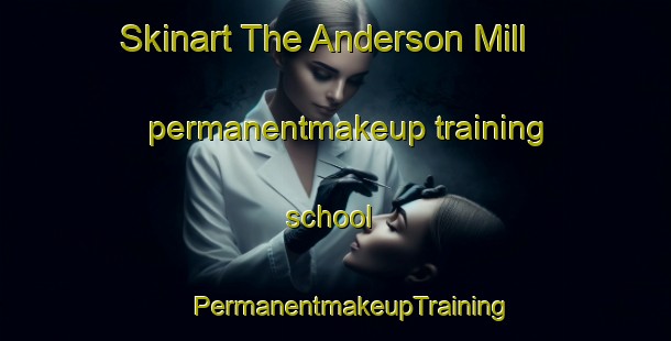 Skinart The Anderson Mill permanentmakeup training school | #PermanentmakeupTraining #PermanentmakeupClasses #SkinartTraining-United States