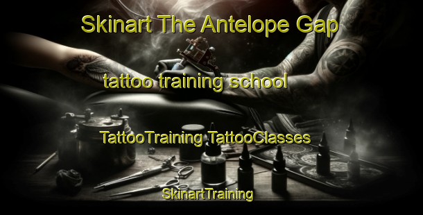 Skinart The Antelope Gap tattoo training school | #TattooTraining #TattooClasses #SkinartTraining-United States