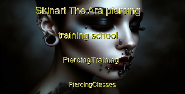 Skinart The Ara piercing training school | #PiercingTraining #PiercingClasses #SkinartTraining-United States