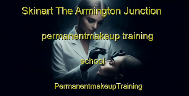 Skinart The Armington Junction permanentmakeup training school | #PermanentmakeupTraining #PermanentmakeupClasses #SkinartTraining-United States