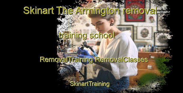 Skinart The Armington removal training school | #RemovalTraining #RemovalClasses #SkinartTraining-United States