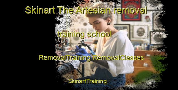 Skinart The Artesian removal training school | #RemovalTraining #RemovalClasses #SkinartTraining-United States