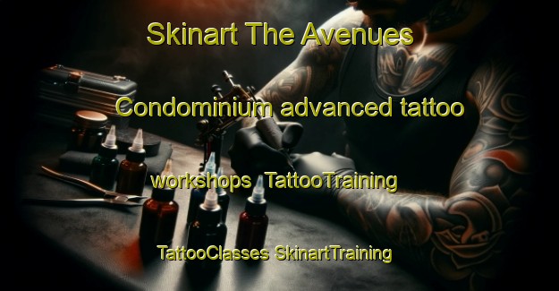 Skinart The Avenues Condominium advanced tattoo workshops | #TattooTraining #TattooClasses #SkinartTraining-United States