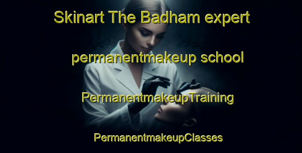 Skinart The Badham expert permanentmakeup school | #PermanentmakeupTraining #PermanentmakeupClasses #SkinartTraining-United States