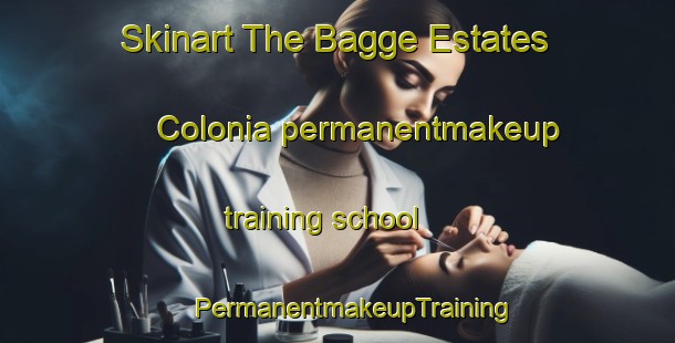 Skinart The Bagge Estates Colonia permanentmakeup training school | #PermanentmakeupTraining #PermanentmakeupClasses #SkinartTraining-United States