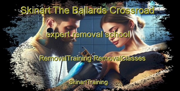 Skinart The Ballards Crossroad expert removal school | #RemovalTraining #RemovalClasses #SkinartTraining-United States