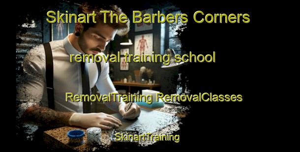 Skinart The Barbers Corners removal training school | #RemovalTraining #RemovalClasses #SkinartTraining-United States