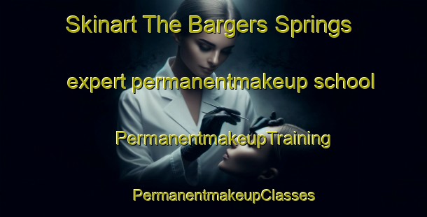 Skinart The Bargers Springs expert permanentmakeup school | #PermanentmakeupTraining #PermanentmakeupClasses #SkinartTraining-United States