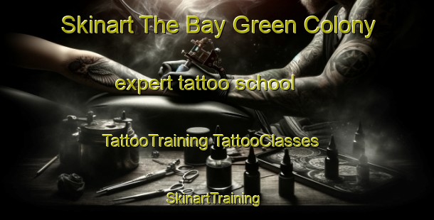 Skinart The Bay Green Colony expert tattoo school | #TattooTraining #TattooClasses #SkinartTraining-United States