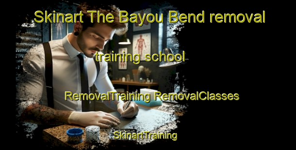 Skinart The Bayou Bend removal training school | #RemovalTraining #RemovalClasses #SkinartTraining-United States