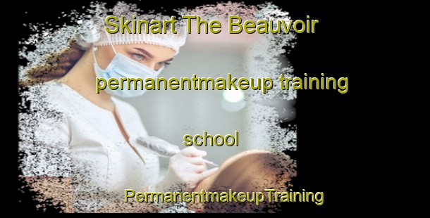 Skinart The Beauvoir permanentmakeup training school | #PermanentmakeupTraining #PermanentmakeupClasses #SkinartTraining-United States